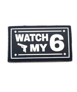 Watch My 6 Tactical Morale PVC Patch Funny Airsoft Paintball