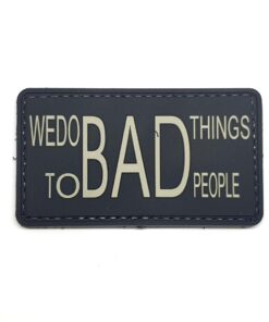 Bad Things To Bad People Tactical Morale Patch PVC Paintball Airsoft