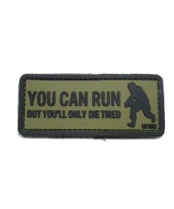 You can run but you'll only die tired PVC Patch #178