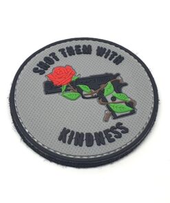 Shot Them With Kindness PVC Patch #012