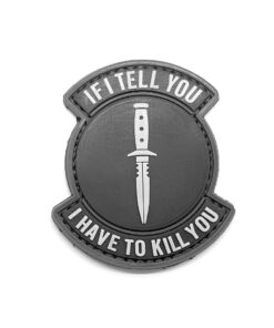 If I Tell You Large Tactical Morale Patch PVC Paintball Airsoft