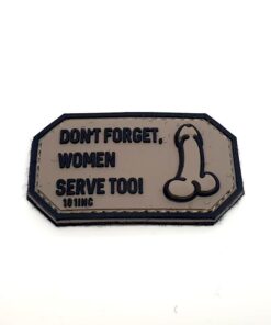 Don't Forget Women Serve Too PVC Patch (Grey) #065