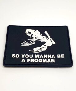 So You Wanna Be A Frogman PVC Patch