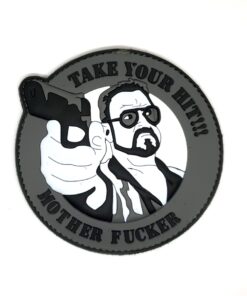 Take Your Hit Mother F**cker PVC Patch Grey #269