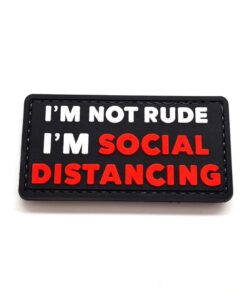 I'm Not Rude I'm Social Distancing PVC Patch
